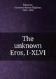 The unknown Eros, I-XLVI, Patmore, Coventry Kersey Dighton, 1823-1896 