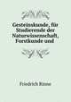 Gesteinskunde, fur Studierende der Naturwissenschaft, Forstkunde und ., Friedrich Rinne 