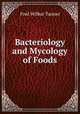 Bacteriology and Mycology of Foods, Fred Wilbur Tanner 