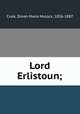 Lord Erlistoun;, Craik, Dinah Maria Mulock, 1826-1887 