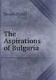 The Aspirations of Bulgaria, Stojan Protic 