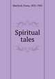 Spiritual tales, Macleod, Fiona, 1855-1905 