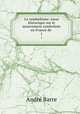 Le symbolisme: essai historique sur le mouvement symboliste en France de .. 1, Andre Barre 