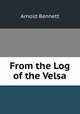 From the Log of the Velsa, Arnold Bennett 