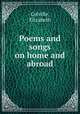 Poems and songs on home and abroad, Colville, Elizabeth 