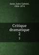 Critique dramatique. 2, Janin, Jules Gabriel, 1804-1874 