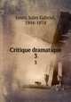 Critique dramatique. 3, Janin, Jules Gabriel, 1804-1874 
