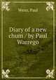 Diary of a new chum / by Paul Warrego, Wenz, Paul 