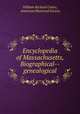 Encyclopedia of Massachusetts, Biographical--genealogical, William Richard Cutter, American Historical Society 