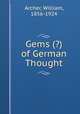Gems (?) of German Thought, Archer, William, 1856-1924 