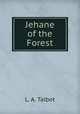 Jehane of the Forest, L. A. Talbot 