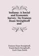 Indiana: A Social and Economic Survey / by Frances Doan Streightoff and ., Frances Doan Streightoff, Frank Hatch Streightoff , Cecil Clare North 