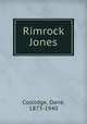 Rimrock Jones, Coolidge, Dane, 1873-1940 