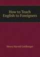 How to Teach English to Foreigners, Henry Harold Goldberger 