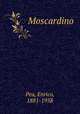 Moscardino, Pea, Enrico, 1881-1958 