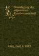 Grundlegung der allgemeinen Kunstwissenschaft, Utitz, Emil, b. 1883 
