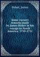 Some cursory remarks made by James Birket in his voyage to North America, 1750-1751, Birket, James 