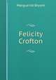 Felicity Crofton, Marguerite Bryant 