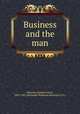 Business and the man, Johnson, Joseph French, 1853-1925,Alexander Hamilton Institute (U.S.) 