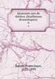 Quarante ans de thtre (feuilletons dramatiques) . 6, Sarcey, Francisque, 1827-1899 