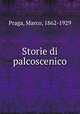 Storie di palcoscenico, Praga, Marco, 1862-1929 