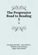 The Progressive Road to Reading. 5, Georgine Burchill , Clare Kleiser , William Louis Ettinger, Edgar Dubs Shimer 