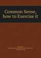 Common Sense, how to Exercise it, Blanchard, Lily Kendall Beers Berthelot de la Boileverie , Yoritomo-Tashi 