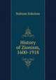 History of Zionism, 1600-1918, Nahum Sokolow 