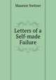 Letters of a Self-made Failure, Maurice Switzer 
