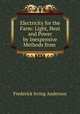 Electricity for the Farm: Light, Heat and Power by Inexpensive Methods from ., Frederick Irving Anderson 