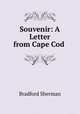 Souvenir: A Letter from Cape Cod ., Bradford Sherman 