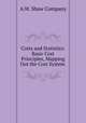 Costs and Statistics: Basic Cost Principles, Mapping Out the Cost System ., A.W. Shaw Company 