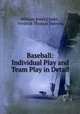 Baseball: Individual Play and Team Play in Detail, William Jones Clarke , Fredrick Thomas Dawson 