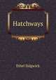 Hatchways, Ethel Sidgwick 