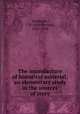 The manufacture of historical material; an elementary study in the sources of story, Jeudwine, J. W. (John Wynne), 1852-1929 