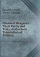 Chemical Reagents: Their Purity and Tests, Authorized Translation of Prufung ., Emanuel Merck, Henry Schenck 