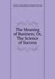 The Meaning of Business; Or, The Science of Success, American Credit Indemnity Company of New York, American Credit Indemnity Company of New York 