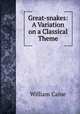 Great-snakes: A Variation on a Classical Theme, William Caine 