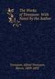 The Works of Tennyson: With Notes by the Author, Tennyson, Alfred Tennyson, Baron, 1809-1892 