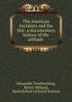 The American Socialists and the War: a documentary history of the attitude ., Alexander Trachtenberg, Morris Hillquit, Rand School of Social Science 