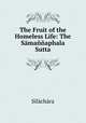 The Fruit of the Homeless Life: The Samannaphala Sutta, Silachara 