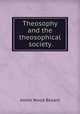 Theosophy and the theosophical society, Annie Wood Besant 
