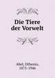 Die Tiere der Vorwelt, Abel, Othenio, 1875-1946 