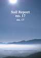 Soil Report. no. 17, University of Illinois at Urbana -Champaign Agricultural Experiment Station 