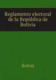 Reglamento electoral de la Republica de Bolivia, Bolivia 