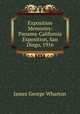 Exposition Memories: Panama-California Exposition, San Diego, 1916, James George Wharton 