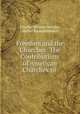 Freedom and the Churches: The Contributions of American Churches to ., Charles William Wendte, Walter Rauschenbusch 