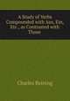 A Study of Verbs Compounded with Aus, Ein, Etc., as Contrasted with Those ., Charles Reining 