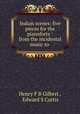 Indian scenes: five pieces for the pianoforte : from the incidental music to ., Henry F B Gilbert , Edward S Curtis 