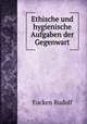 Ethische und hygienische Aufgaben der Gegenwart, Rudolf Eucken 